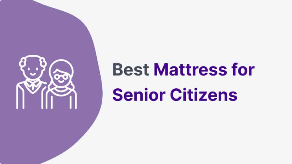 Best Mattress for Senior Citizen