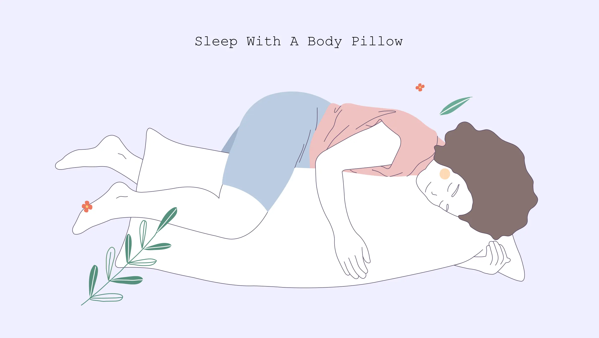 Sleep with a Body Pillow