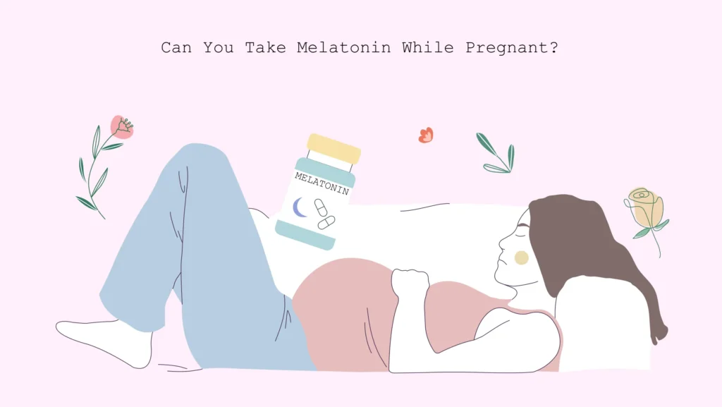 can you take melatonin while pregnant