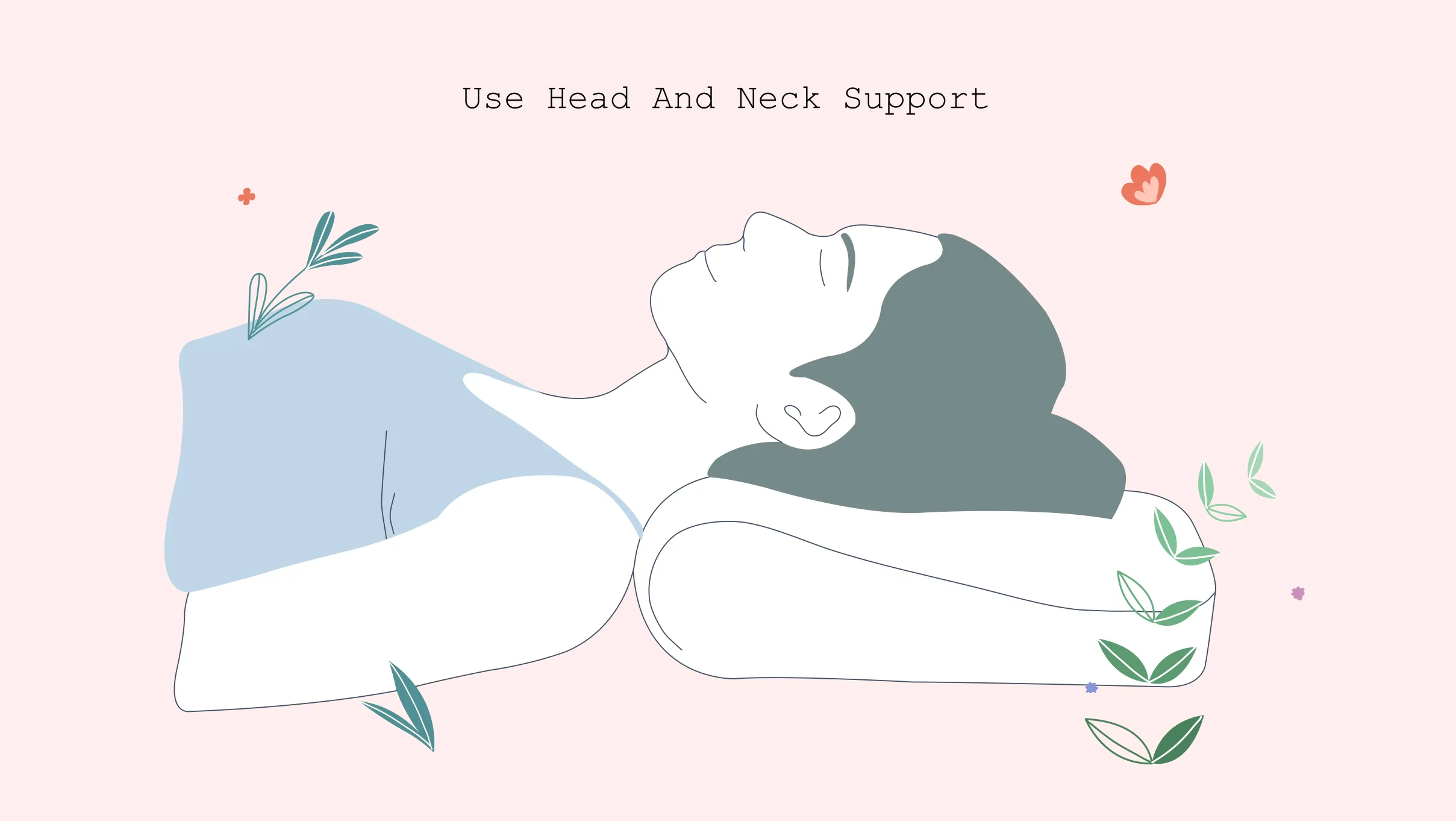 Use Head and Neck Support