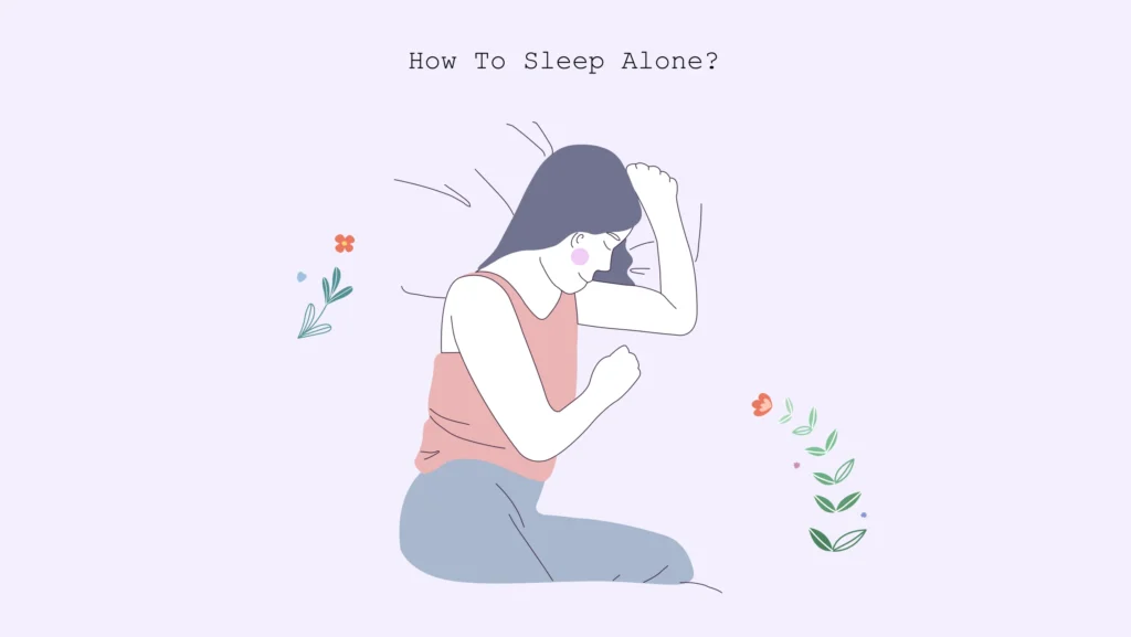 How to sleep alone