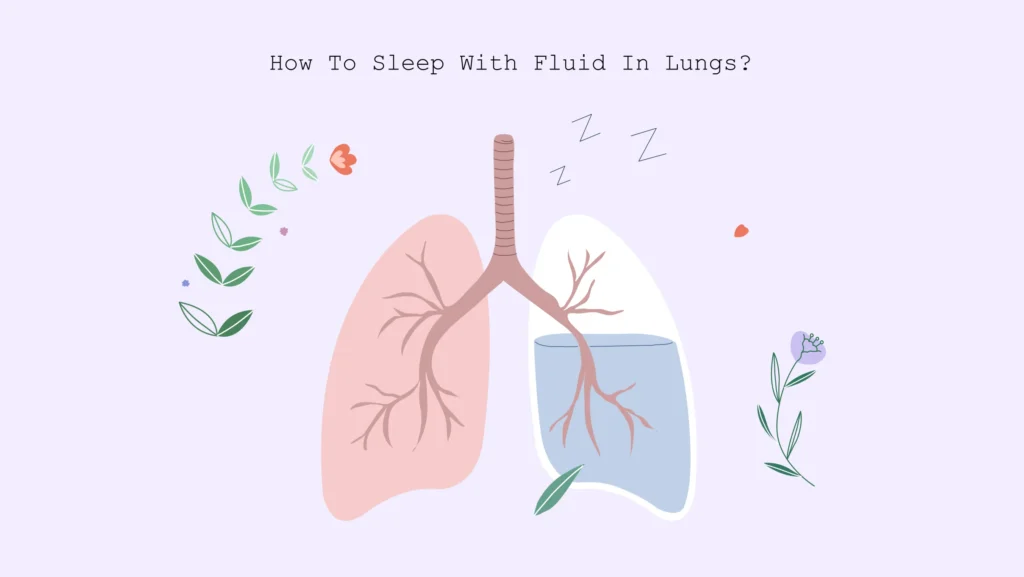 how to sleep with fluid in lungs