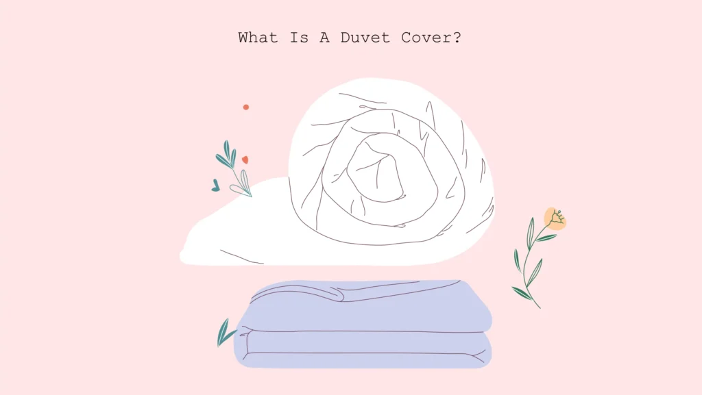 What Is a Duvet Cover