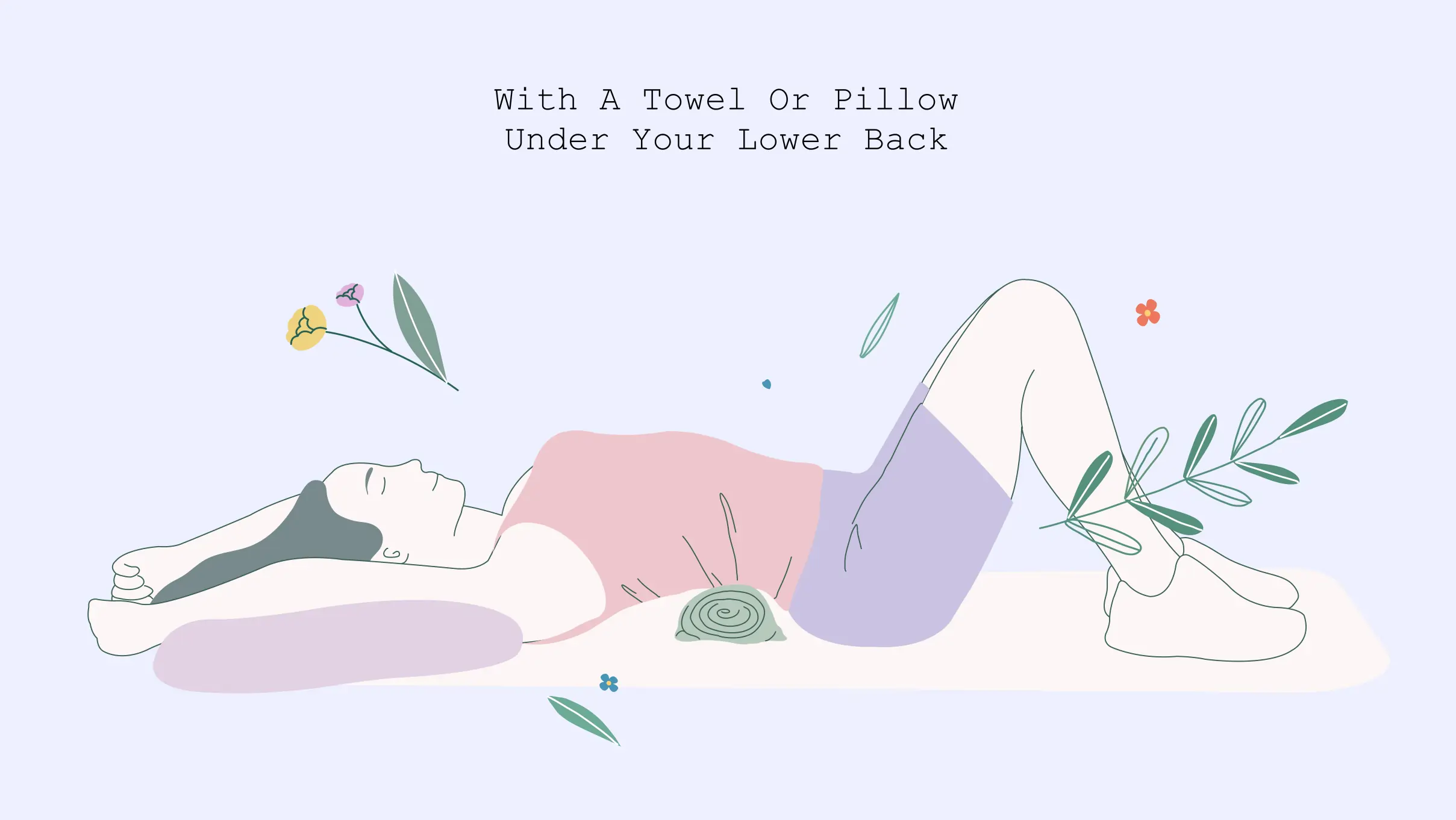 With A Towel Or Pillow Under Your Lower Back