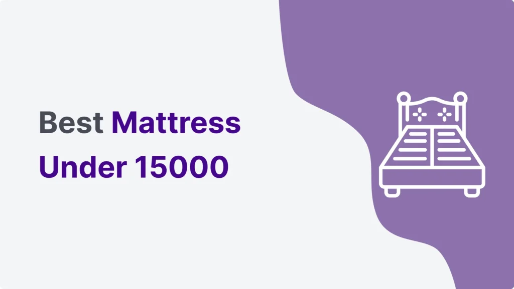 Best mattress under 15000