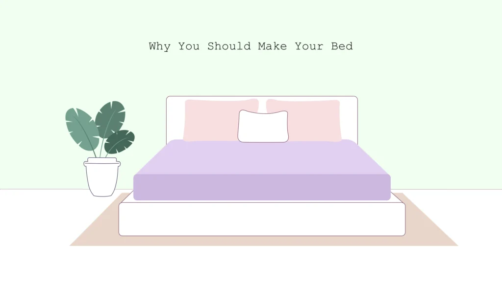 Why you should make your bed